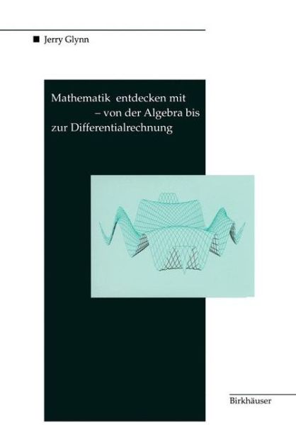 Cover for Jerry Glynn · Mathematik Entdecken Mit DERIVE - Von Der Algebra Bis Zur Differentialrechnung (Paperback Book) [1995 edition] (1995)