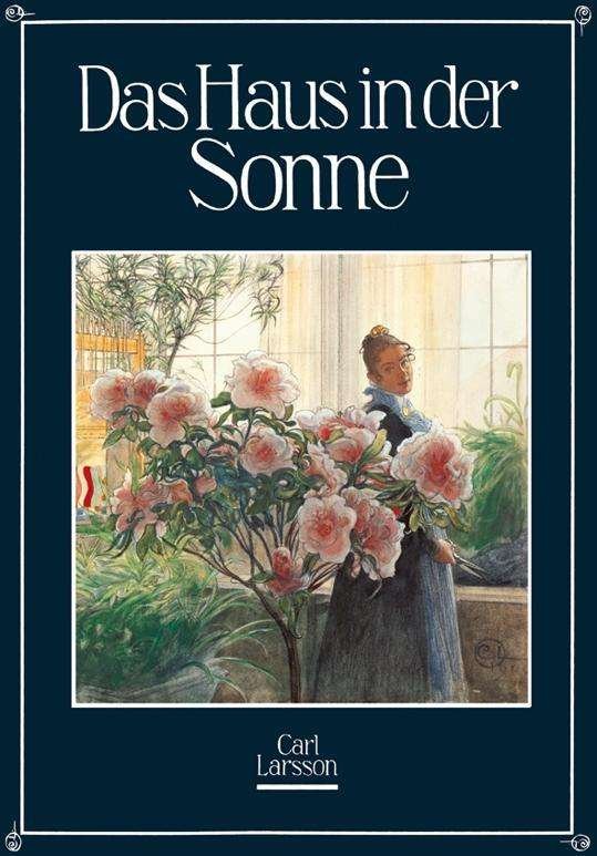 Cover for Carl Larsson · Das Haus in der Sonne (Bound Book) (2015)