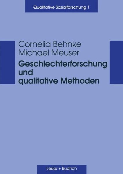 Cover for Cornelia Behnke · Geschlechterforschung Und Qualitative Methoden - Qualitative Sozialforschung (Paperback Book) [1999 edition] (1999)