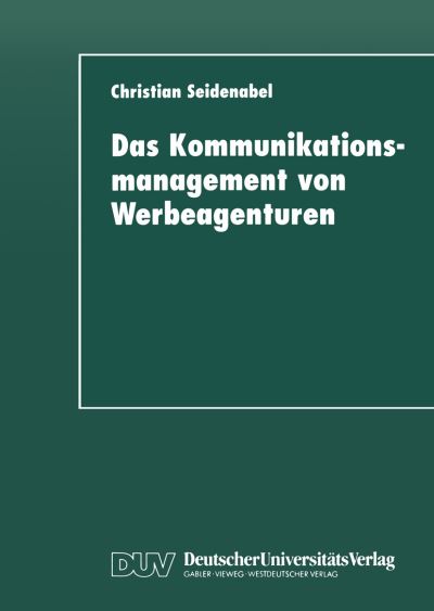 Christian Seidenabel · Das Kommunikationsmanagement Von Werbeagenturen (Paperback Book) [1998 edition] (1998)