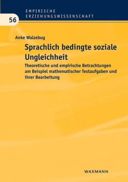 Cover for Anke Walzebug · Sprachlich bedingte soziale Ungleichheit: Theoretische und empirische Betrachtungen am Beispiel mathematischer Testaufgaben und ihrer Bearbeitung (Paperback Book) (2019)