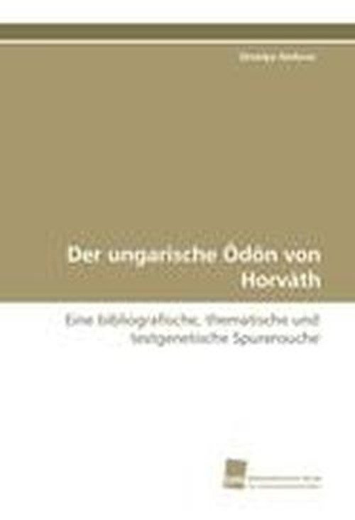 Cover for Orsolya Ambrus · Der Ungarische Ödön Von Horváth: Eine Bibliografische, Thematische Und Textgenetische Spurensuche (Paperback Bog) [German edition] (2010)