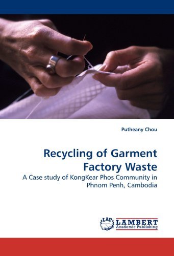 Cover for Putheany Chou · Recycling of Garment Factory Waste: a Case Study of Kongkear Phos Community in Phnom Penh, Cambodia (Paperback Book) (2009)