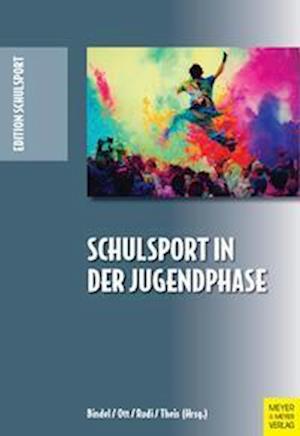 Schulsport in der Jugendphase - Tim Bindel - Books - Meyer & Meyer - 9783840379017 - January 22, 2024