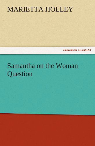 Cover for Marietta Holley · Samantha on the Woman Question (Tredition Classics) (Paperback Book) (2011)