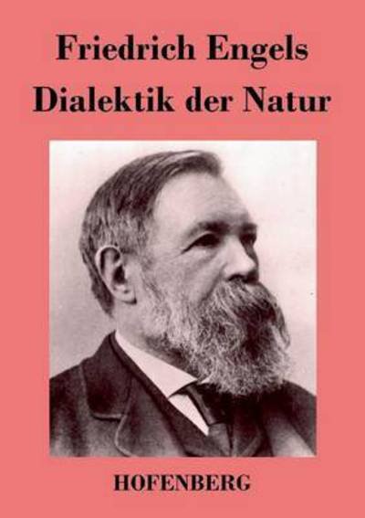 Dialektik Der Natur - Friedrich Engels - Books - Hofenberg - 9783843026017 - October 5, 2017