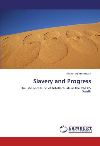 Cover for Thanet Aphornsuvan · Slavery and Progress: the Life and Mind of Intellectuals in the Old Us South (Pocketbok) (2011)