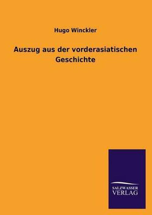 Cover for Hugo Winckler · Auszug Aus Der Vorderasiatischen Geschichte (Paperback Book) [German edition] (2013)