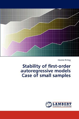 Cover for Hocine Fellag · Stability of First-order Autoregressive Models  Case of Small Samples (Paperback Book) (2012)