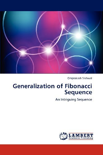 Cover for Omprakash Sikhwal · Generalization of Fibonacci Sequence: an Intriguing Sequence (Pocketbok) (2012)