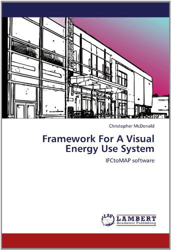 Cover for Christopher Mcdonald · Framework for a Visual Energy Use System: Ifctomap Software (Paperback Book) (2012)