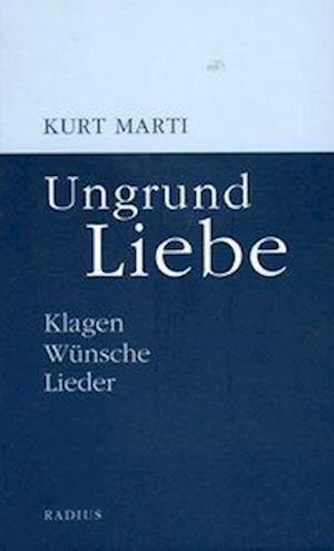 Cover for Kurt Marti · Ungrund Liebe (Paperback Book) (2004)