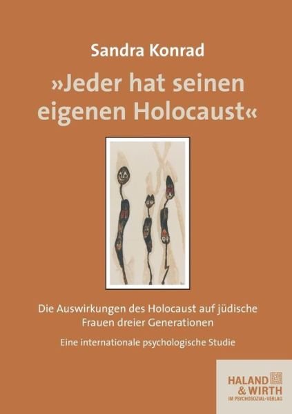 Cover for Sandra Konrad · Jeder Hat Seinen Eigenen Holocaust (Taschenbuch) [German edition] (2007)