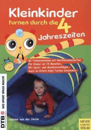 Kleinkinder turnen durch die vier - Heide - Books -  - 9783898998017 - 