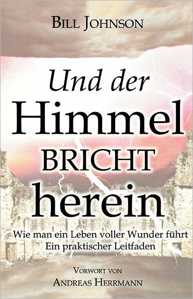 Cover for Pastor Bill Johnson · When Heaven Invades Earth (German) (Paperback Book) [German edition] (2007)