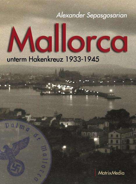 Cover for Sepasgosarian · Mallorca unterm Hakenkreu (Book)