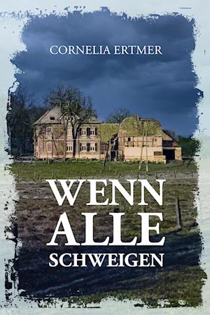 Cover for Cornelia Ertmer · Wenn alle schweigen (Book) (2022)