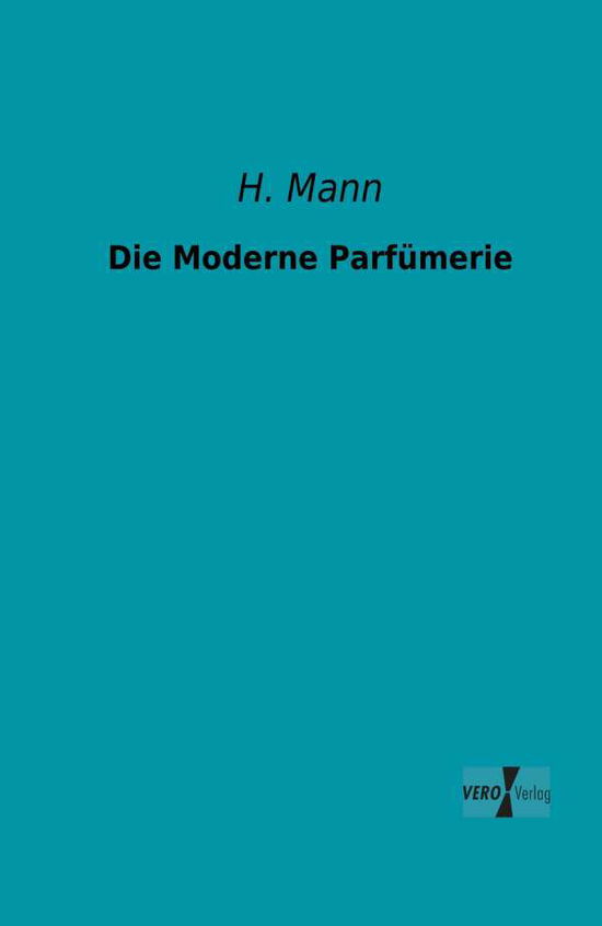 Cover for H. Mann · Die Moderne Parfumerie (Paperback Book) [German edition] (2019)