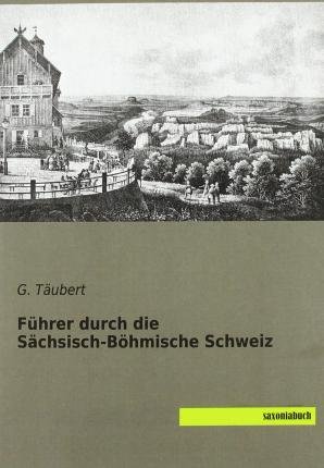 Cover for Täubert · Führer durch die Sächsisch-Böhm (N/A)