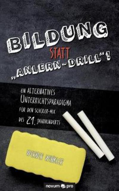 Bildung statt "Anlern-Drill"! - Winkler - Bøker -  - 9783958403017 - 25. oktober 2017