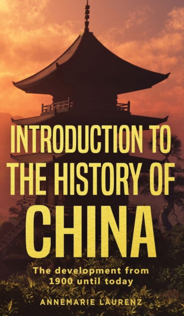 Cover for Annemarie Laurenz · Introduction to the History of China (Hardcover Book) (2019)