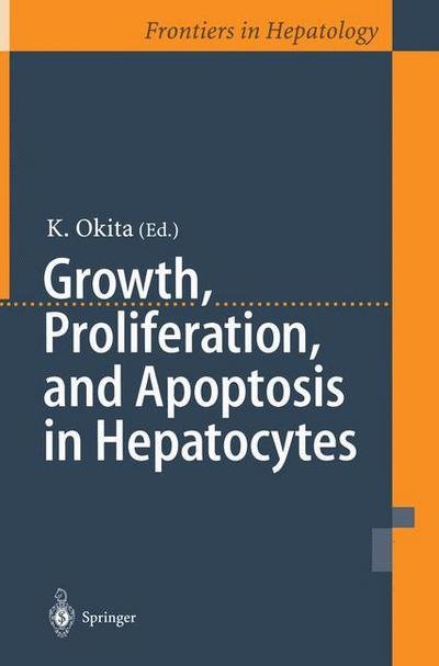 Cover for K Okita · Growth, Proliferation, and Apoptosis in Hepatocytes (Taschenbuch) [Softcover reprint of the original 1st ed. 2002 edition] (2012)