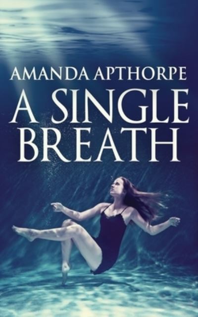 Cover for Amanda Apthorpe · A Single Breath (Pocketbok) [2nd edition] (2022)