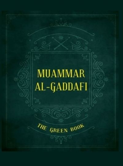 Cover for Muammar Al-Gaddafi · Gaddafi's The Green Book (Hardcover bog) (2021)