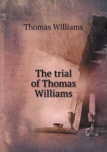 Cover for Thomas Williams · The Trial of Thomas Williams (Paperback Book) (2013)
