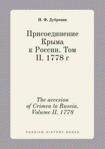 Cover for N F Dubrovin · The Accesion of Crimea to Russia. Volume Ii. 1778 (Paperback Bog) (2015)