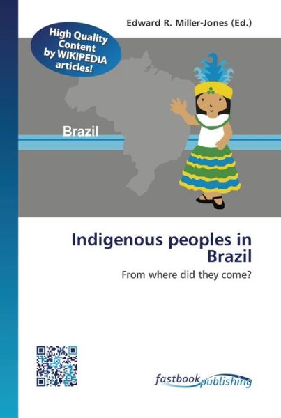 Cover for Edward R Miller-Jones · Indigenous peoples in Brazil (Pocketbok) (2013)