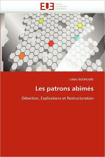 Cover for Cédric Bouhours · Les Patrons Abîmés: Détection, Explications et Restructuration (Pocketbok) [French edition] (2018)