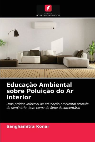 Cover for Sanghamitra Konar · Educacao Ambiental sobre Poluicao do Ar Interior (Paperback Book) (2021)