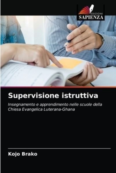 Supervisione istruttiva - Kojo Brako - Bøger - Edizioni Sapienza - 9786203540017 - 27. marts 2021