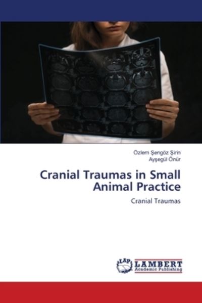 Cover for OEzlem ?engoez ?irin · Cranial Traumas in Small Animal Practice (Paperback Bog) (2021)