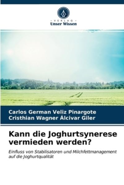 Kann die Joghurtsynerese vermieden werden? - Carlos German Veliz Pinargote - Books - Verlag Unser Wissen - 9786203681017 - May 8, 2021