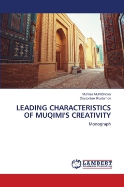 Cover for Muhlisa Muhitdinova · Leading Characteristics of Muqimi's Creativity (Paperback Book) (2021)