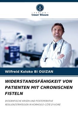 Cover for Wilfreid Koloko Bi Ouizan · Widerstandsfahigkeit Von Patienten Mit Chronischen Fisteln (Paperback Bog) (2021)