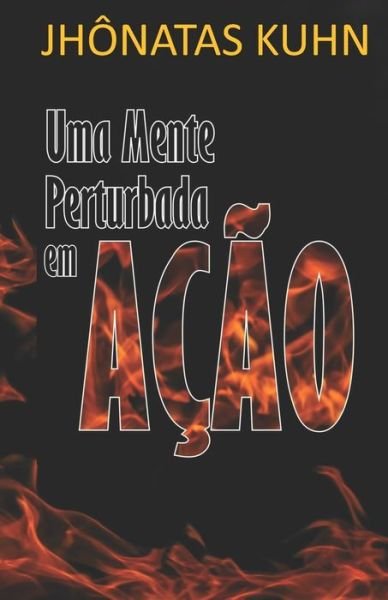 Cover for Jhonatas Kuhn · Uma Mente Perturbada em Acao (Paperback Bog) (2019)