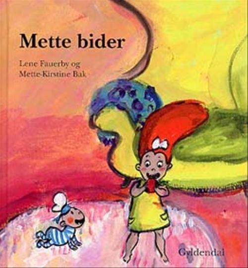 Cover for Lene Fauerby · Mette-bøgerne: Mette bider (Innbunden bok) [1. utgave] [Indbundet] (2002)