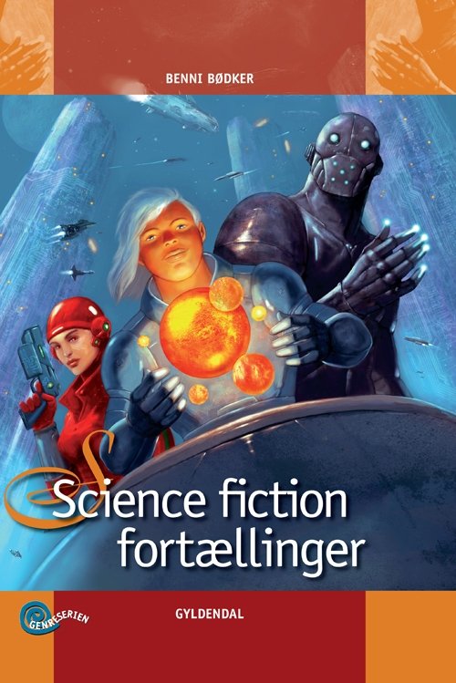 Cover for Benni Bødker · Genreserien: Science fiction fortællinger (Innbunden bok) [1. utgave] [Indbundet] (2009)