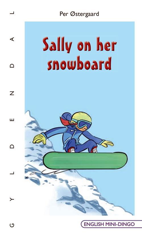 Cover for Per Østergaard · English Mini-Dingo - Primært til 3. klasse: Sally on her snowboard (Taschenbuch) [1. Ausgabe] (2017)