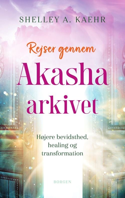 Cover for Shelley A. Kaehr · Rejser gennem Akasha-arkivet (Poketbok) [1:a utgåva] (2022)