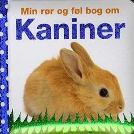 Cover for Dawn Sirett · Min rør og føl bog om: Min rør og føl bog om - kaniner (Cardboard Book) [1st edition] (2013)