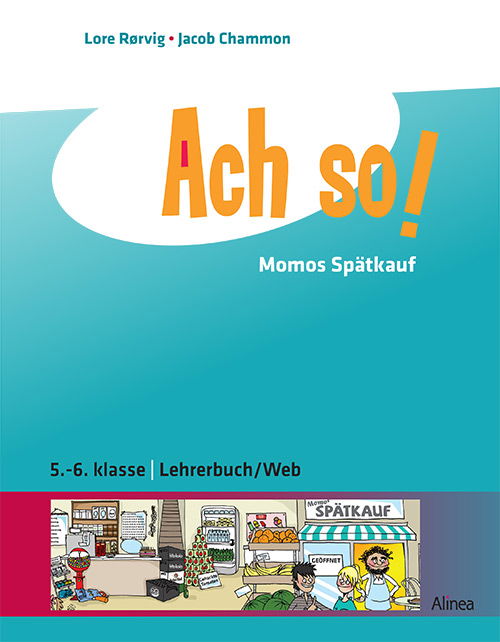 Cover for Lore Rørvig Jacob Chammon · Ach so!: Ach so! Momos Spätkauf, 5.-6. klasse, Lehrerbuch / Web (Sewn Spine Book) [1st edition] (2014)