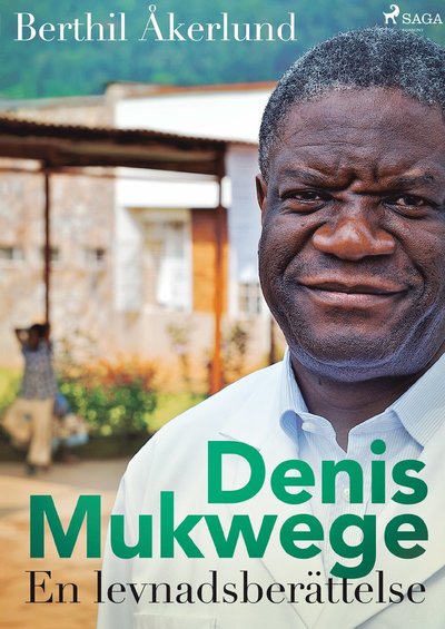 Cover for Berthil Åkerlund · Denis Mukwege: En levnadsberättelse (MP3-CD) (2019)