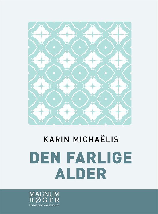 Cover for Karin Michaëlis · Den farlige alder (Storskrift) (Inbunden Bok) [2:a utgåva] (2019)
