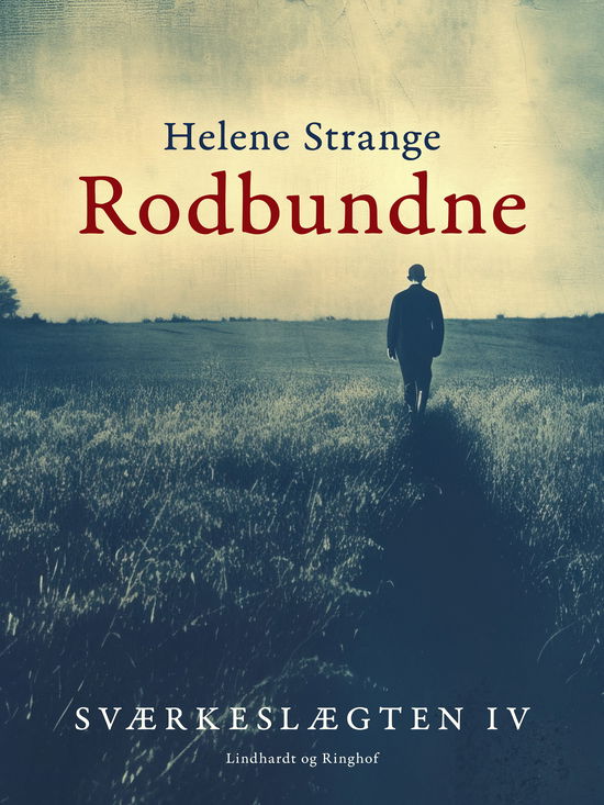 Cover for Helene Strange · Sværkeslægten. 4. Rodbundne (Sewn Spine Book) [1st edition] (2025)