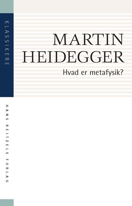 Cover for Martin Heidegger · Klassikere: Hvad er metafysik? (Sewn Spine Book) [1º edição] (2022)