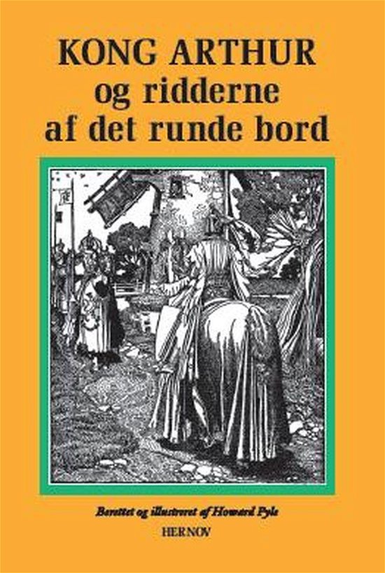 Kong Arthur - Howard Pyle - Books - Hernovs Forlag - 9788759025017 - May 20, 2016